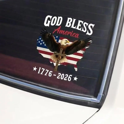USA 250th Anniversary Car Decal 1776-2026, God Bless America Sticker with Bald Eagle, Cross & Flag, Waterproof Vinyl for Trucks, RVs, Laptops, 3 Sizes (6"/8"/12"), 2026 Sestercentennial Commemorative Veteran Gift, Patriotic Window Sticker summerwins